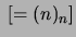 $\displaystyle \ \left[=(n)_n\right]$