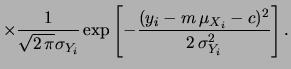 $\displaystyle \frac{1}{\sqrt{2\,\pi}\sigma_{X_i}}\exp{\left[-\frac{(x_i-\mu_{X_i})^2}
{2\,\sigma_{X_i}^2}\right]}$