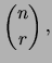 $\displaystyle \binom{n}{r}\,, $