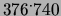 $ 376^\cdot 740$