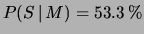 $ P(F\,\vert\,S) = 38.5\,\%$
