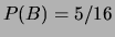 $ P(A)=11/16$