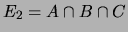 $ E_1 = A\cap \overline{B} \cap \overline{C}$