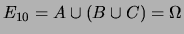 $ E_9 = (A\cap B\cap C \cup)
(\overline{A} \cap
\overline{B} \cap
\overline{C}) ...
...cup
(\overline{A \cup B \cup C})
= A\cap B\cap C \cup \emptyset =
A\cap B\cap C$