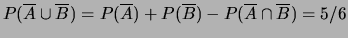 $ P(\overline A \cap \overline B) =
P(\overline{A \cup B}) = 1/3$