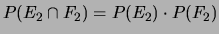 $ P(E_1\cap F_1) \ne P(E_1)\cdot P(F_1)$