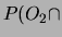 $ P(C\vert O_1) = 0$