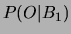 $\displaystyle P(O\vert B_1)\cdot P(B_2\vert B_1 \cap O)
+ P(D\vert B_1)\cdot P(B_2\vert B_1 \cap D)\,;$