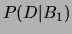 $\displaystyle \frac{P(B_1\vert O)\cdot P(O)}
{P(B_1\vert O)\cdot P(O) + P(B_1\vert D)\cdot P(D)}$
