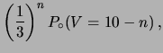 $\displaystyle P(R=10\vert V=10-n)\cdot P_\circ(V=10-n)$