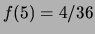 $ f(4) = 3/36$