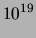 $\displaystyle 10^{19}$