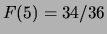 $ F(4) =34/36$