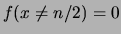 $ f(x=n/2)=1$