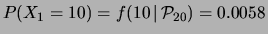 $ P(X_1\le10)=F(10\,\vert\,{\cal P}_{20}) = 0.011$