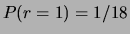 $ P(r=1)=1/18$