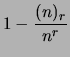 $\displaystyle 1 - \frac{(n)_r}{n^r}$