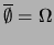 $ \overline{\emptyset} = \Omega$