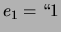 $ e_1=\lq\lq 1$