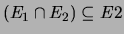 $ (E_1\cap E_2) \subseteq E2$