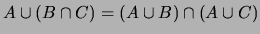 $ A\cup(B\cap C) = (A\cup B)\cap (A\cup C) $