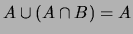 $ A\cup (A\cap B) = A$