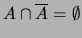 $ A \cap \overline{A} = \emptyset$