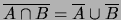 $ \overline{A\cap B} = \overline{A}\cup \overline{B}$