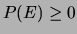 $ P(E)\ge 0$
