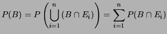 $\displaystyle P(B) = P\left(\bigcup_{i=1}^n \left(B\cap E_i\right)\right) = \sum_{i=1}^nP(B\cap E_i)$