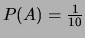 $ P(A) = \frac{1}{10}$