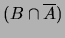 $ (B\cap \overline{A})$