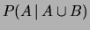 $\displaystyle P(A\,\vert\, A\cup B)$