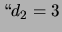 $ \lq\lq d_2=3$