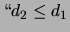 $ \lq\lq d_2\le d_1$