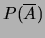 $ P(\overline A)$