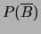 $ P(\overline B)$