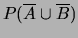 $ P(\overline A \cup \overline B)$