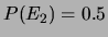$ P(E_2) = 0.5$