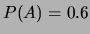 $ P(A)=0.6$