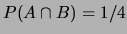 $ P(A\cap B) = 1/4$