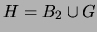 $ H = B_2 \cup G$