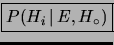 \fbox{$P(H_i\,\vert\,E, H_\circ)$}