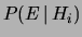 $ P(E\,\vert\,H_i)$