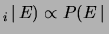 $\displaystyle _i\,\vert\, E) \propto P(E \,\vert\,$
