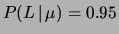 $ P(L\,\vert\,\mu) = 0.95$
