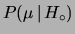 $ P(\mu\,\vert\,H_\circ)$