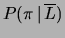 $\displaystyle P(\pi\,\vert\,\overline{L})$