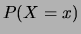 $ P(X=x)$