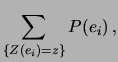 $\displaystyle \sum_{\{Z(e_i)=z\}}P(e_i)\,,$